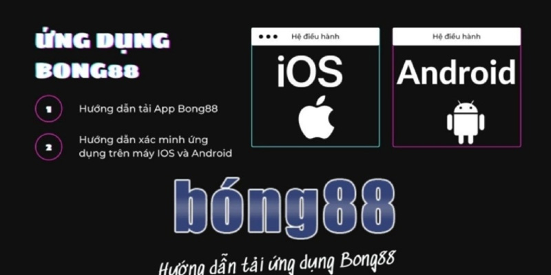 Những lưu ý khi tải app Bong88 về thiết bị cá nhân